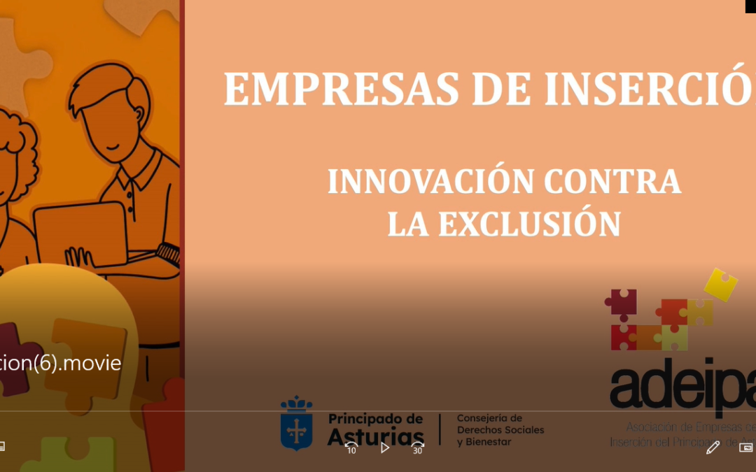 Vídeo “Empresas de inserción, innovación contra la exclusión”.